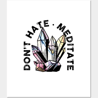 Don't Hate, Meditate Posters and Art